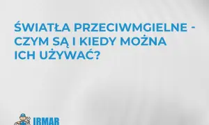Światła przeciwmgielne: czym są i kiedy można ich używać? Logo IRMAR.