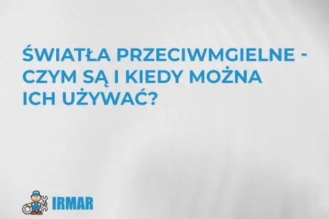 Światła przeciwmgielne: czym są i kiedy można ich używać? Logo IRMAR.